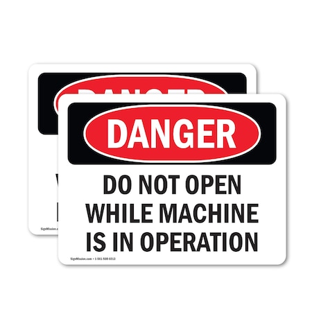 Signmission Do Not Open While Machine Is In Operation Danger Sign, Vinyl Decal, 18in W x 12in L, 2PK OS-2PACK-DS-D-1218-L-1847